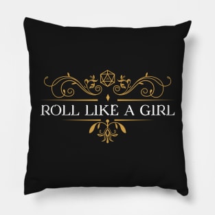 Roll Like a Girl Dungeons Crawler and Dragons Slayer Pillow