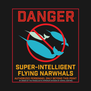 Danger: Super-Intelligent Flying Narwhals | The Adventures of Captain Radio Podcast T-Shirt