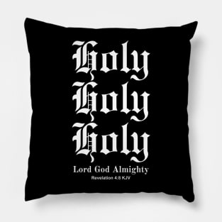 Holy Holy Holy Lord God Almighty, Revelation 4:8 KJV Pillow