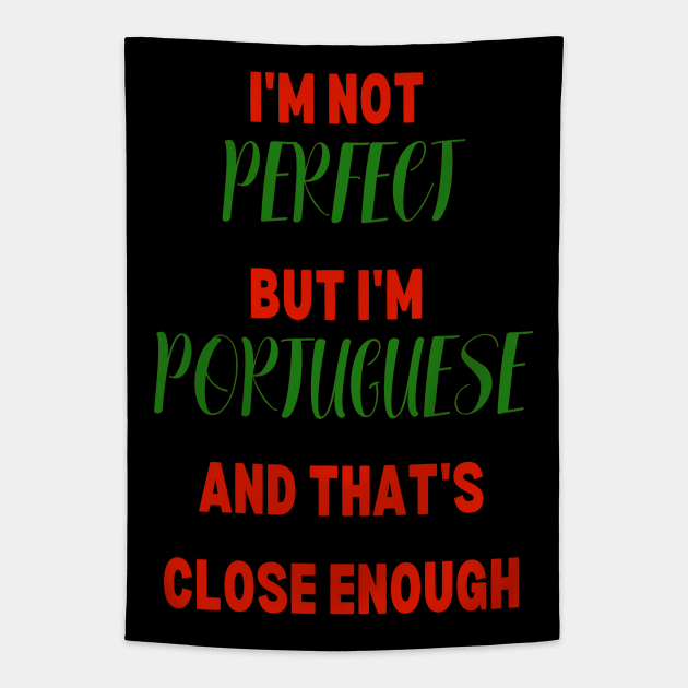 Im not Perfect but im Portuguese and that's close enough Tapestry by Lobinha