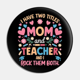 i have tow titles mom and teacher and i rock them both Pin