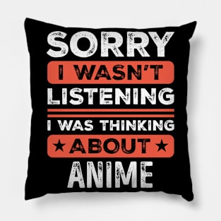 Sorry I wasn't listening Funny Anime Pillow