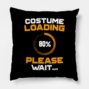 Costume Loading Please Wait Nerdy Funny Halloween Pillow