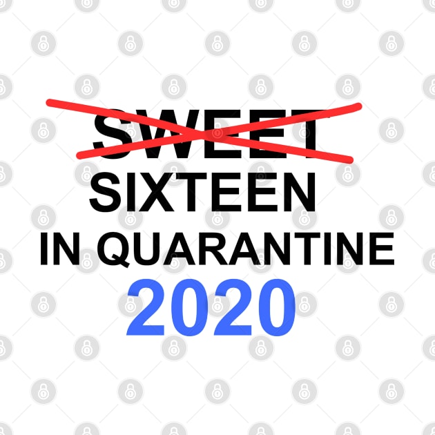 Sweet sixteen in quarantine 2020 by Thedesignstuduo