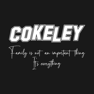 Cokeley Second Name, Cokeley Family Name, Cokeley Middle Name T-Shirt