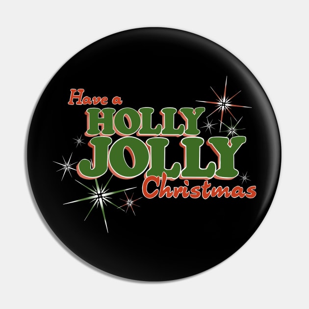 Have a HOLLY JOLLY Christmas Pin by KellyMadeThat