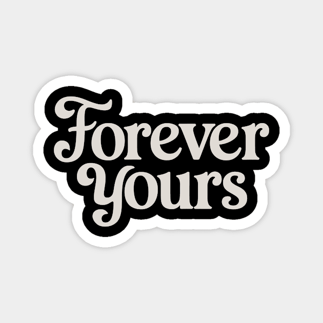 Forever Yours Magnet by CreativeSage