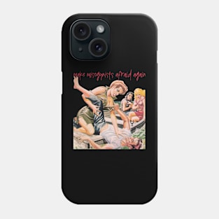 Make Misogynists Afraid Again 2K25 Phone Case