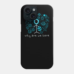 Outer Space Stick Man: Why Are We Here? Phone Case