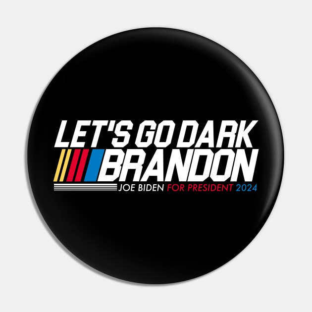 Let's Go Dark Brandon - Biden For President 2024 Pin by darklordpug