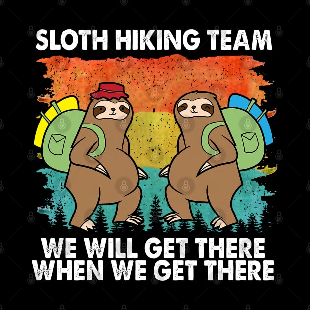 Peaceful Sloth Hiking Team We Will Get There When We Get There by HOuseColorFULL