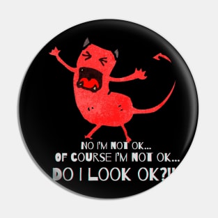 I’M NOT OK! Pin