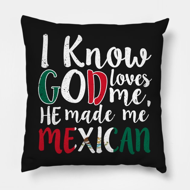 God Loves Me He Made Me Mexican Flag Colors T-Shirt Pillow by Memes4Days