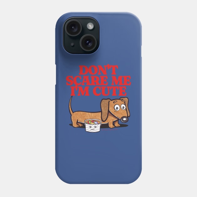 Cute and Funny Doxie Dachshund Don't Scare Me I'm Cute with candy going trick or treat on Halloween tee Phone Case by Danny Gordon Art