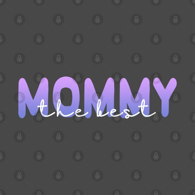 The Best Mommy (Light Text) by Del Doodle Design