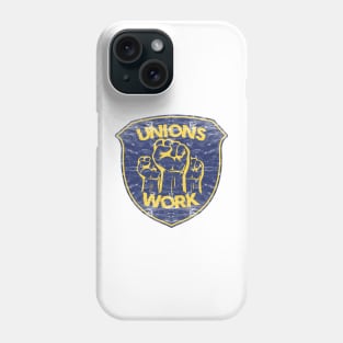 Unions Work! Phone Case