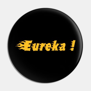 EUREKA Pin