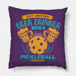 Problem Drinker Beer Pickleball Player Shirt Pillow
