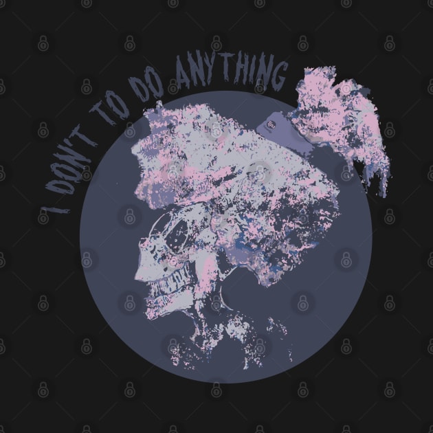 I don't to do anything by Lins-penseeltje