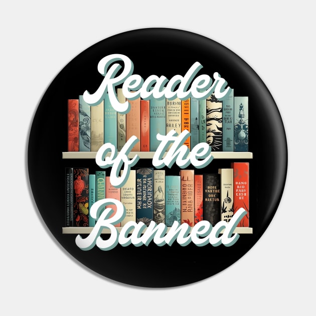 Reader of the Banned - Banned Book Design Pin by Vector Deluxe