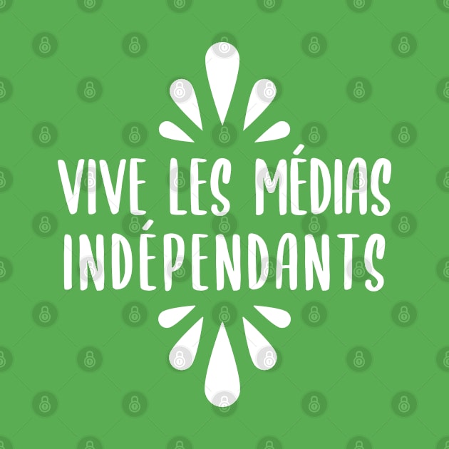 Vive les Médias Indépendants by BlueZenStudio