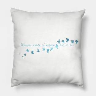 Whisper Words Of Wisdom Let It Be Daughter Pillow