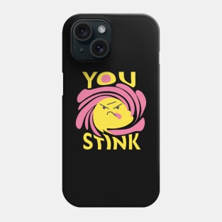 Fragrant Fury: You Stink Typography Phone Case