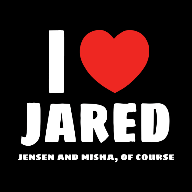 I ❤️ Jared (Jensen and Misha too of course) by kaseysdesigns