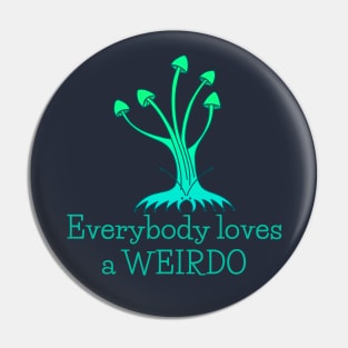 Everybody Loves a Weirdo - fun whimsical self-love design Pin