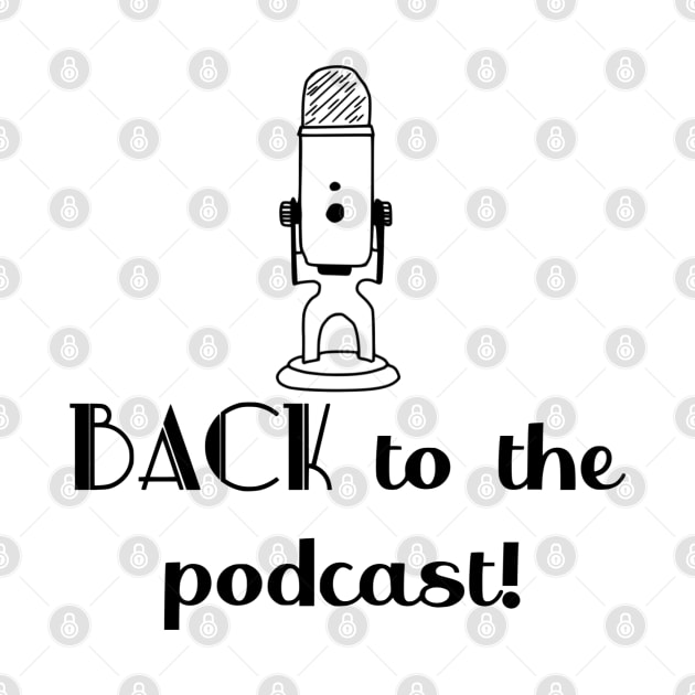 BACK to the Podcast! by LetThemDrinkCosmos