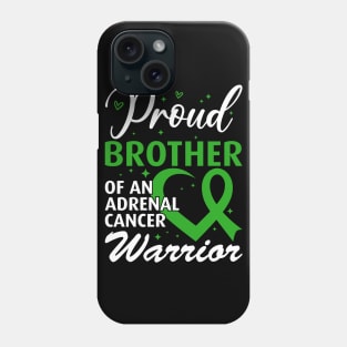 Adrenal Cancer Awareness Brother of a Adrenal Cancer Warrior Phone Case