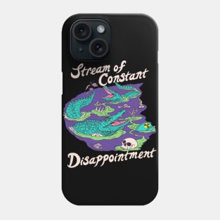 Stream of Constant Disappointment Phone Case