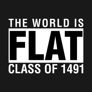 The World Is Flat Class of 1491 T-Shirt