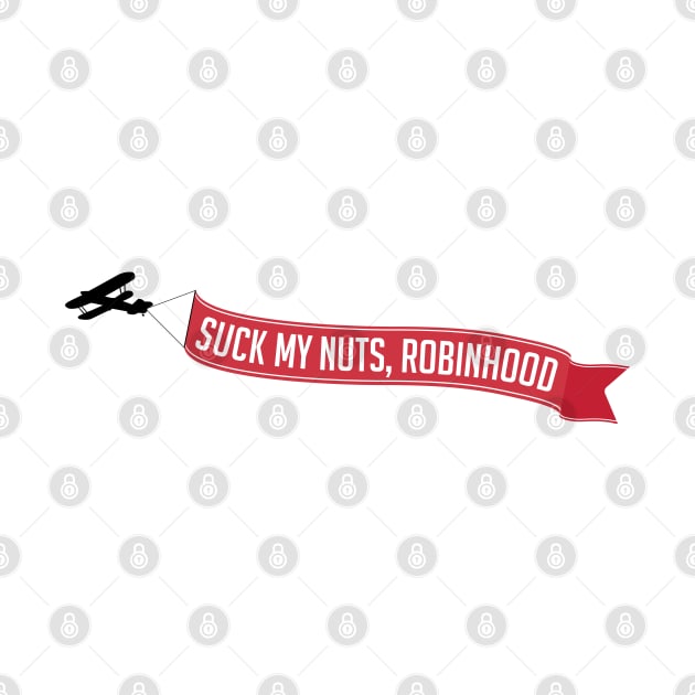 Suck My Nuts Robinhood by bellamuert3