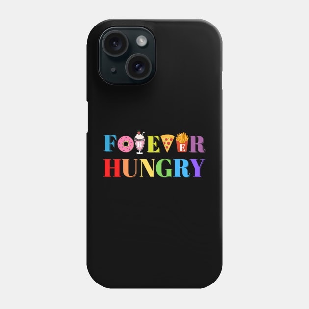 Forever Hungry Delicious Food and Dessert Addict Phone Case by EACreaTeeve