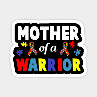 Mother Of A Warrior T-shirt Autism Awarness Magnet