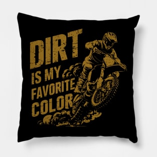 Dirt is my Favorite Color | Motocross | Dirt Bike | Motorcycle Pillow