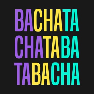 Bachata Lettering For Sensual Dancing T-Shirt