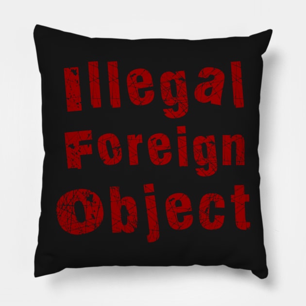 Illegal Foreign Object (red) Pillow by ifowrestling