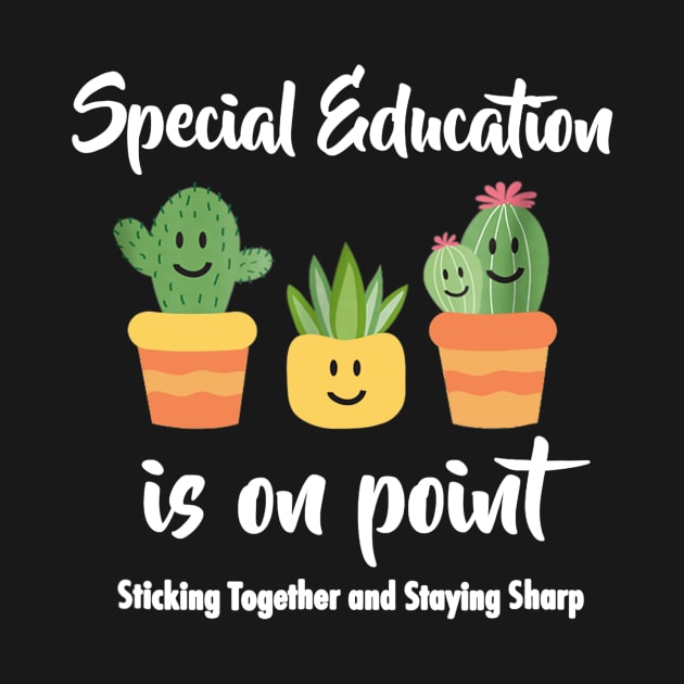 Special Education SPED Teacher Cactus T by Tane Kagar