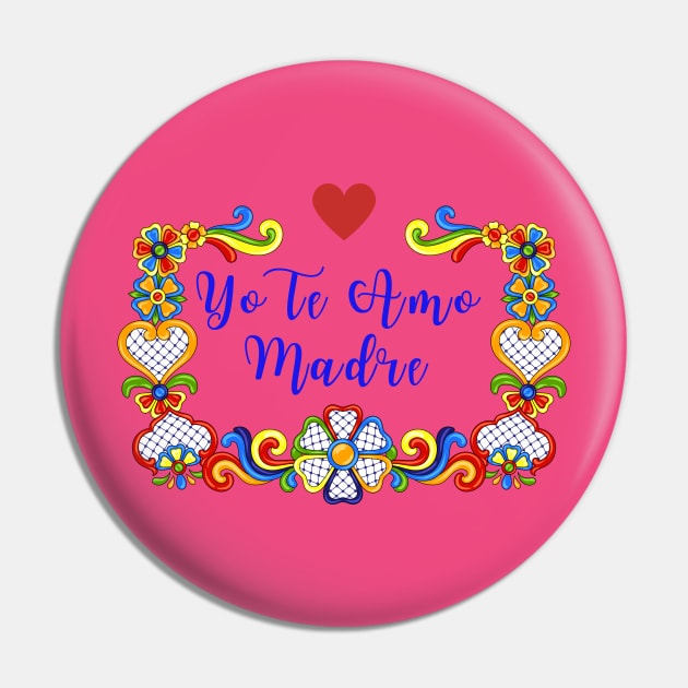 Yo Te Amo Madre Pin by Unique Online Mothers Day Gifts 2020