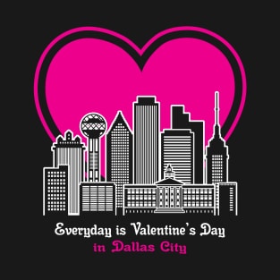 Valentine's Day in Dallas City T-Shirt