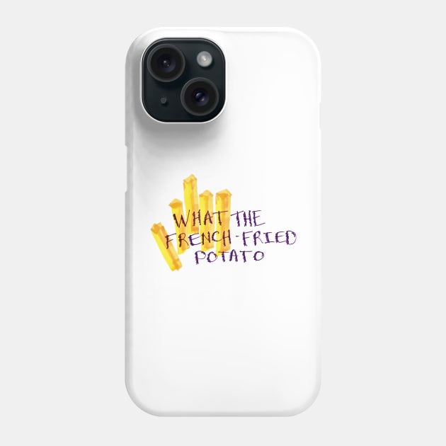 What the French-Fried Potato Phone Case by SassySpike