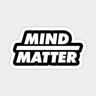 Mind over Matter Magnet