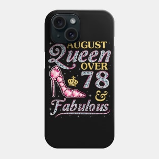 August Queen Over 78 Years Old And Fabulous Born In 1942 Happy Birthday To Me You Nana Mom Daughter Phone Case