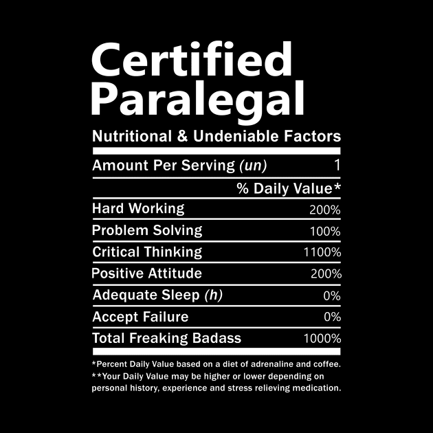 Certified Paralegal T Shirt - Nutritional and Undeniable Factors Gift Item Tee by Ryalgi