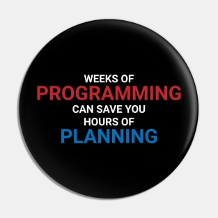 Weeks Of Programming Funny Software Developer Gift Pin