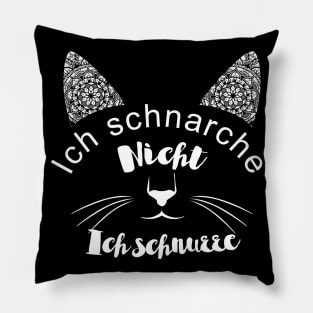 ICH SCHNARCHE NICHT ICH SCHNURRE Pillow