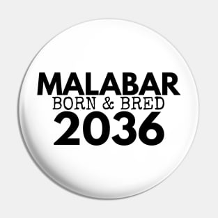 MALABAR BORN AND BRED 2036 - MADE FOR MALABAR LOCALS Pin