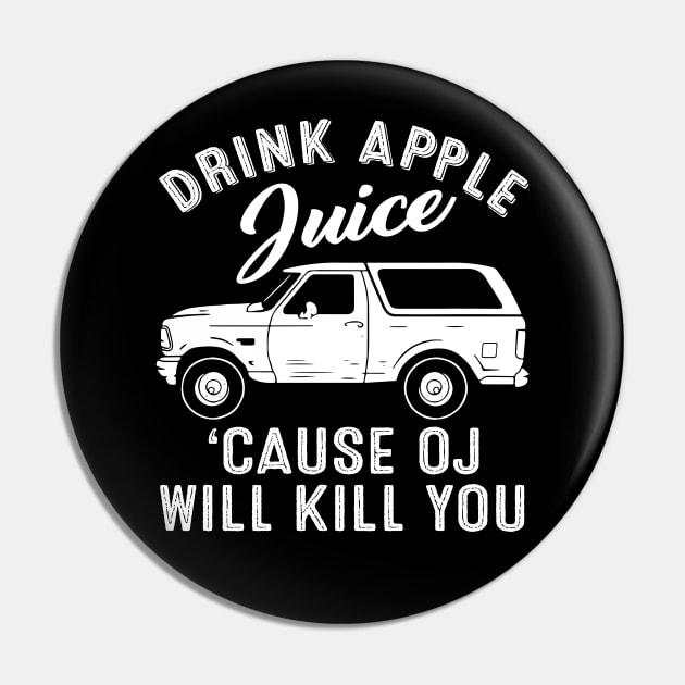 Funny Drink Apple Juice Because OJ Will Kill You Pin by springins